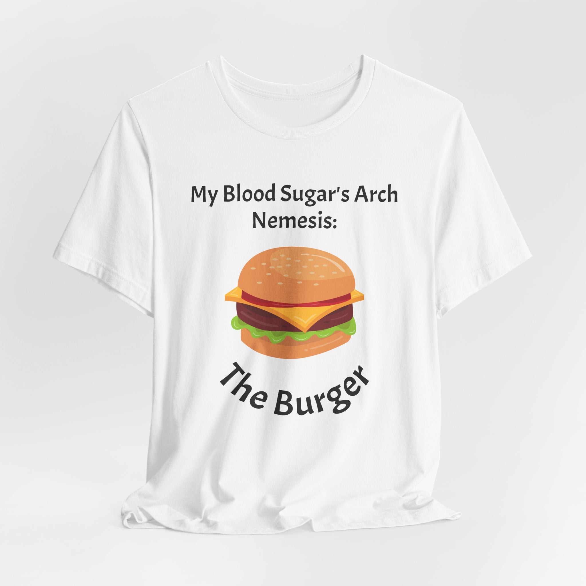 Blood Sugar's Arch Nemesis: The Burger - Unisex Tee The Diabuddies Store T-Shirts $25.00
