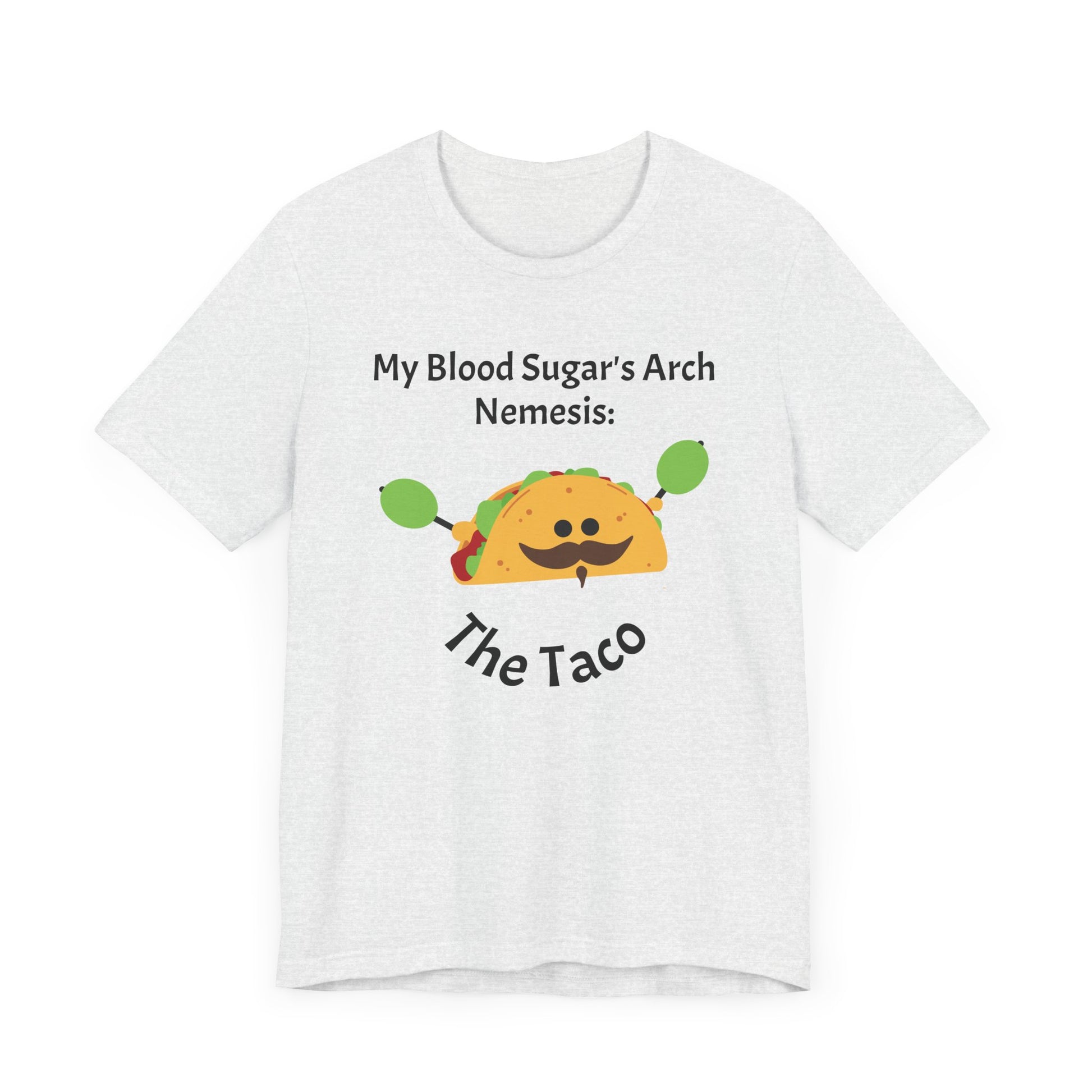 Blood Sugar's Arch Nemisis: The Tacos - Unisex Tee The Diabuddies Store T-Shirts $25.00