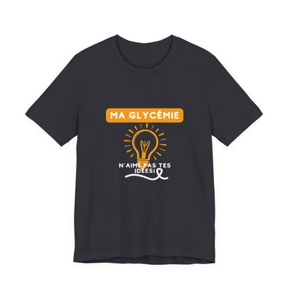 The Diabuddies Store Blood Sugar Says No (French) - Unisex Tee Blood Sugar Says No (French) - Unisex Tee: Some ideas are just not worth the rollercoaster! Our "Ma glycémie n'aime pas tes idées!" unisex tee is a humorous and relatable way to express the ev
