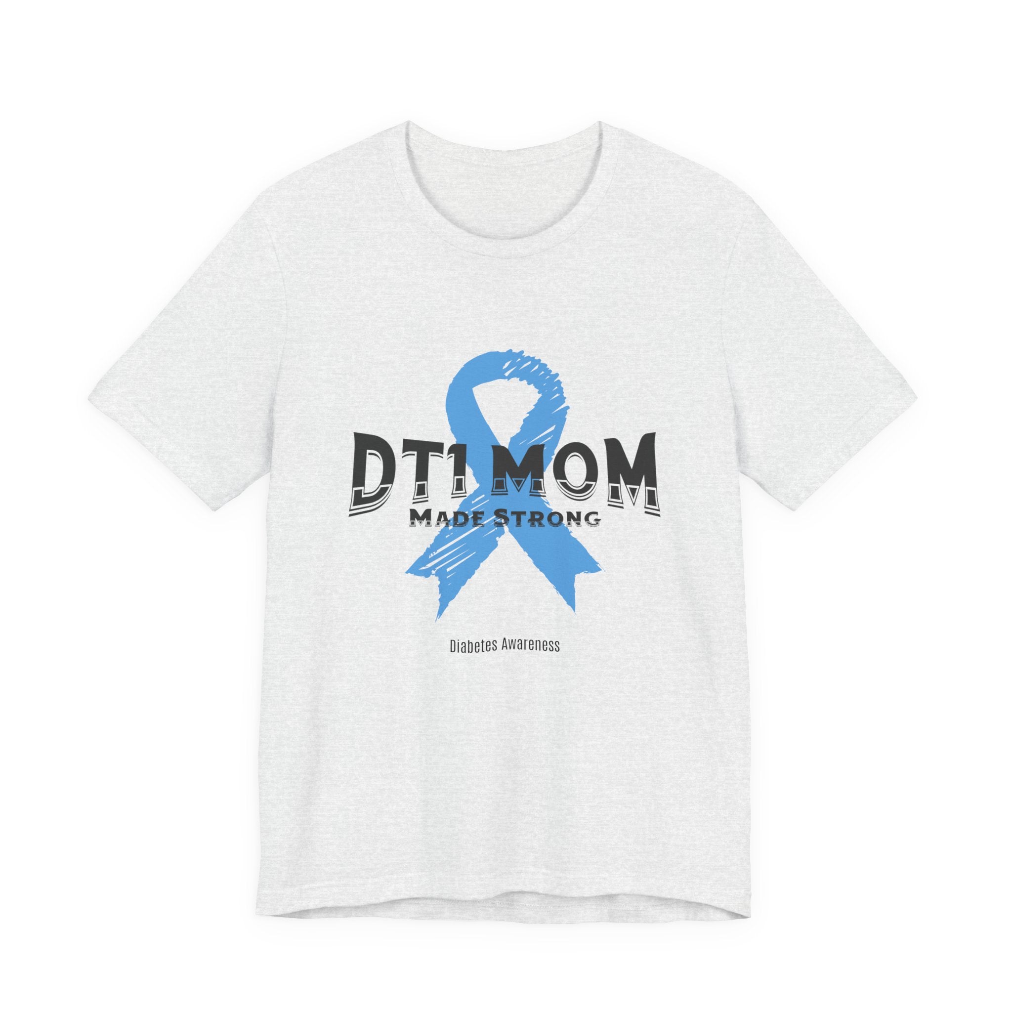 DT1 Mom, Made Strong - Unisex Tee The Diabuddies Store T-Shirts $22.50