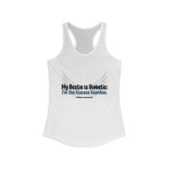 The Diabuddies Store My Bestie is Diabetic, I'm the Guardian - Racerback Tank My Bestie is Diabetic, I'm the Guardian - Racerback Tank: Celebrate your vital role! A proud statement of your commitment & unique connection as a guardian. Tank Tops $19.96
