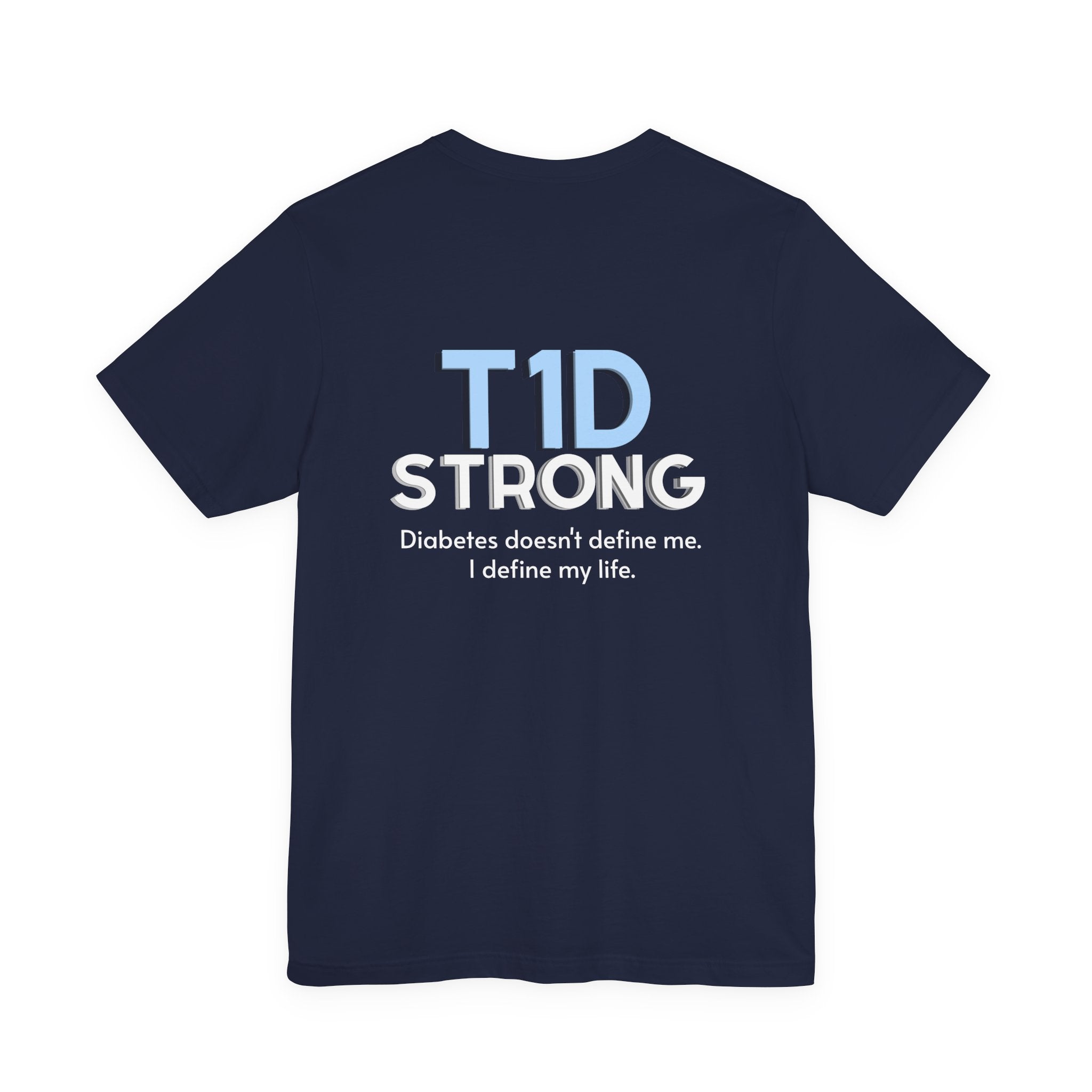 The Diabuddies Store T1D Strong, Diabetes Awareness - Unisex Tee T1D Strong, Diabetes Awareness - Unisex Tee: Wear your strength. This T1D Strong tee sends a powerful message: "Diabetes doesn't define me. I define my diabetes." It's more than a shirt; it'