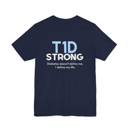 The Diabuddies Store T1D Strong, Diabetes Awareness - Unisex Tee T1D Strong, Diabetes Awareness - Unisex Tee: Wear your strength. This T1D Strong tee sends a powerful message: "Diabetes doesn't define me. I define my diabetes." It's more than a shirt; it'