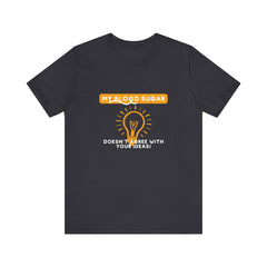 The Diabuddies Store Blood Sugar Says No - Unisex Tee Blood Sugar Says No - Unisex Tee: Some ideas are just not worth the rollercoaster! Our "Blood Sugar Says No" unisex tee is a humorous and relatable way to express the everyday realities of managing dia