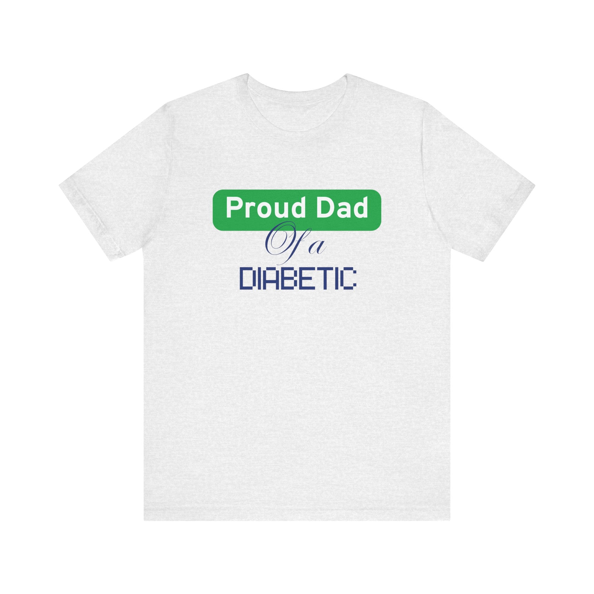 Proud Dad of Diabetic Warrior - Unisex Tee The Diabuddies Store T-Shirts $22.50
