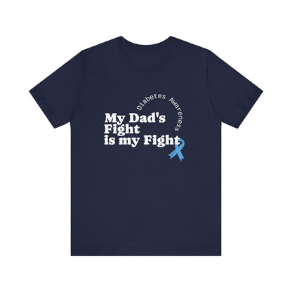 My Dad's Fight is my Fight - Unisex Tee The Diabuddies Store T-Shirts $22.50