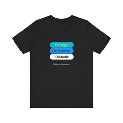 Strongly Determined Diabetic - Unisex Tee The Diabuddies Store T-Shirts $22.50