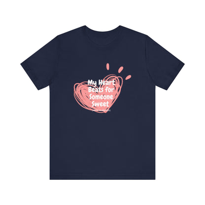 My Heart Beats for Someone Sweet - Unisex Tee The Diabuddies Store T-Shirts $22.50