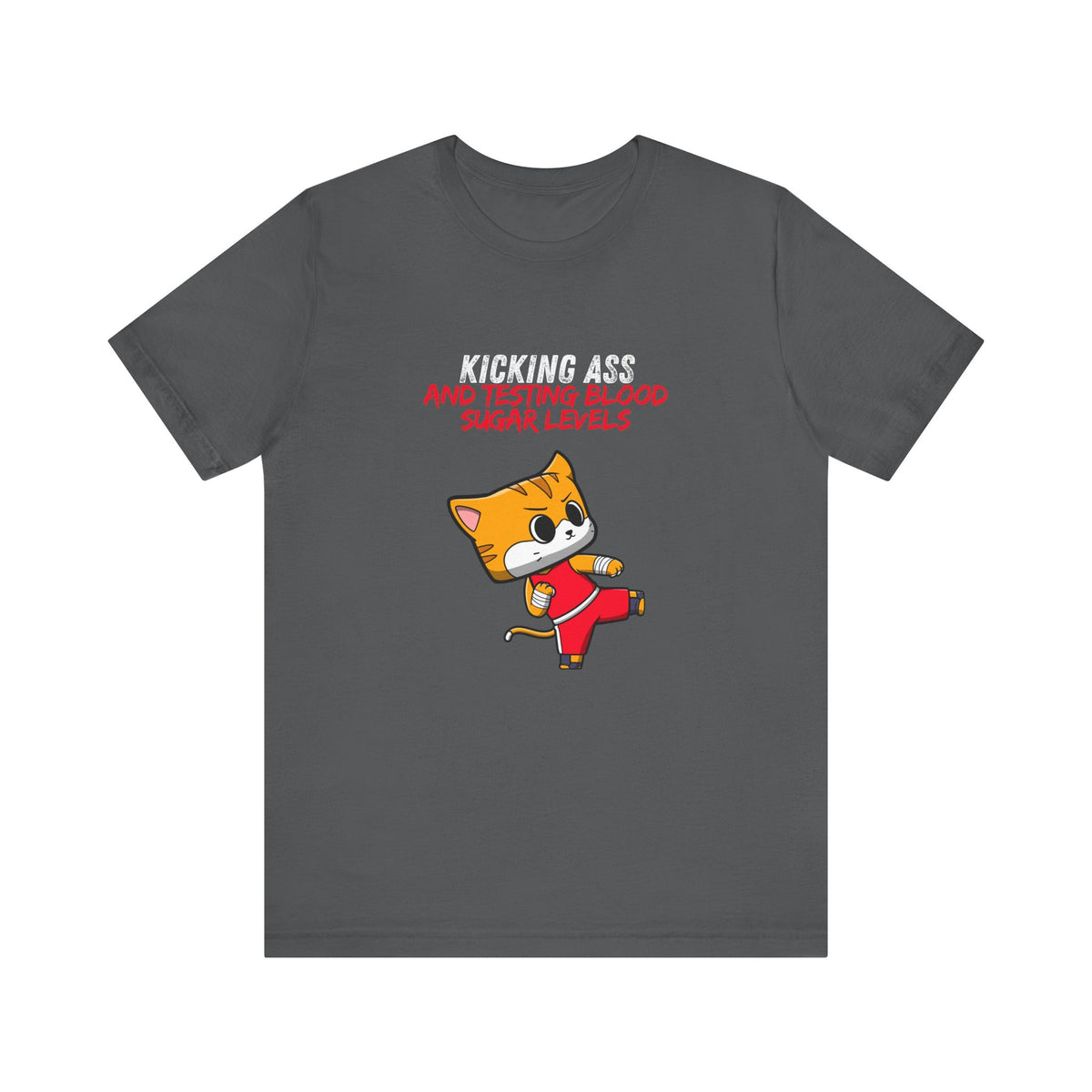 The Diabuddies Store Kicking Ass and Testing Blood Sugar Levels - Unisex Tee Kicking Ass and Testing Blood Sugar Levels - Unisex Tee: This tee is for anyone who faces their daily diabetes routine with a fighting spirit and a good dose of humor. T-Shirts $