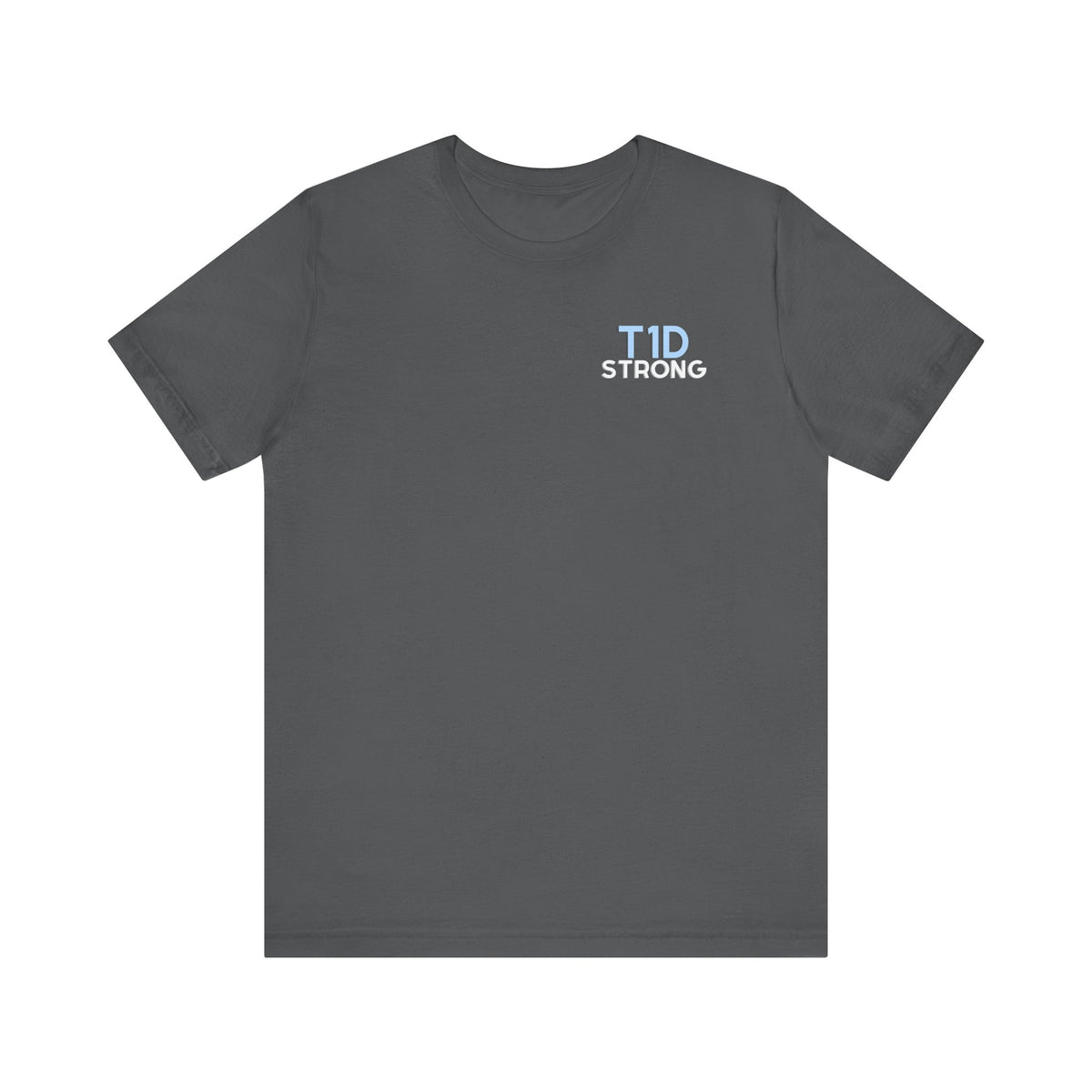 The Diabuddies Store T1D Strong, Diabetes Awareness - Unisex Tee T1D Strong, Diabetes Awareness - Unisex Tee: Wear your strength. This T1D Strong tee sends a powerful message: "Diabetes doesn't define me. I define my diabetes." It's more than a shirt; it'