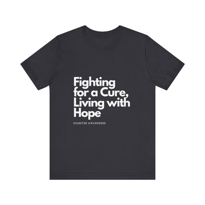 Fight 4 Cure Inspirational - Unisex Tee The Diabuddies Store T-Shirts $24.25