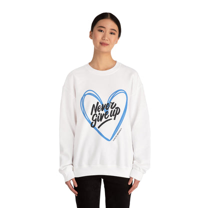 Never Give Up! - Unisex Sweatshirt