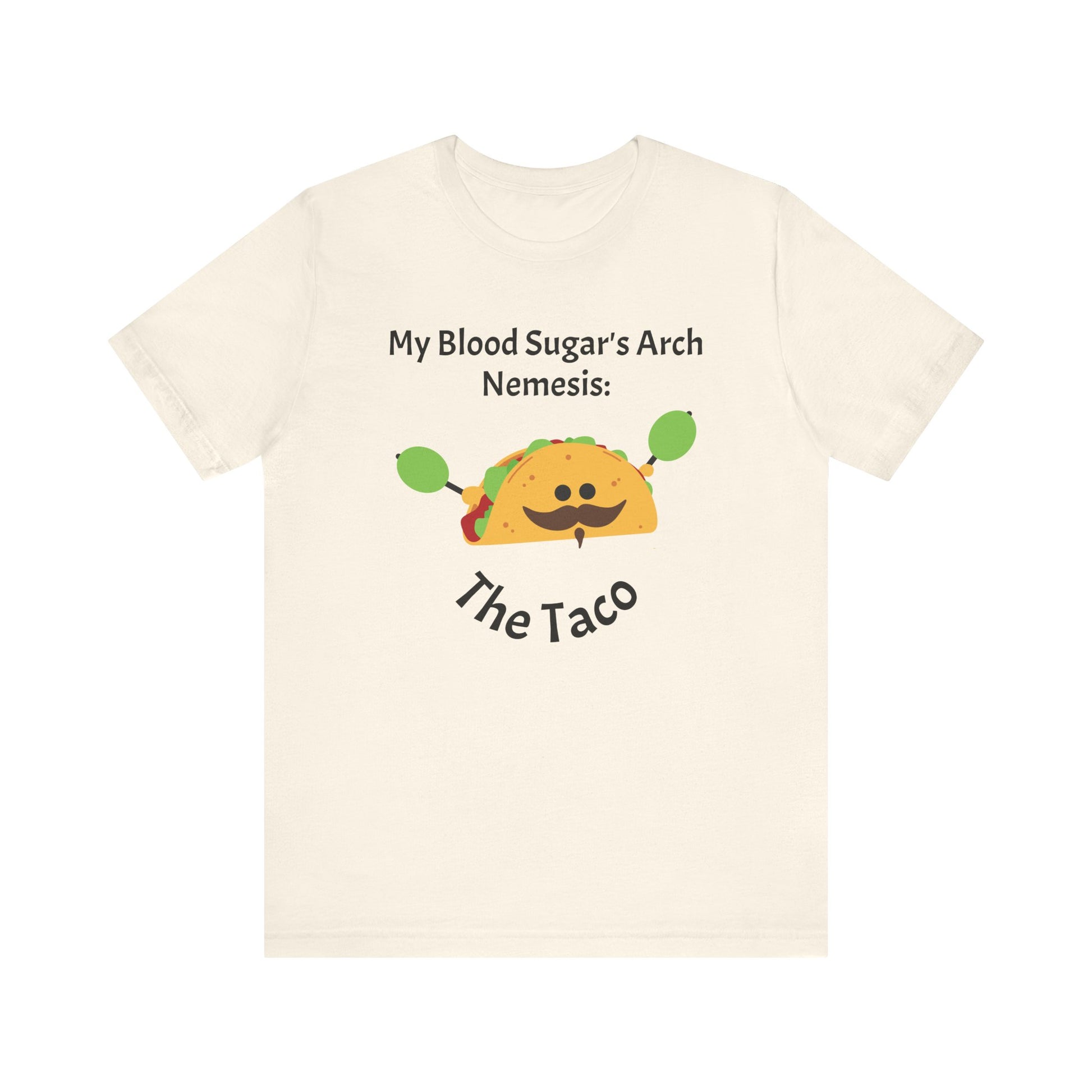 Blood Sugar's Arch Nemisis: The Tacos - Unisex Tee The Diabuddies Store T-Shirts $25.00