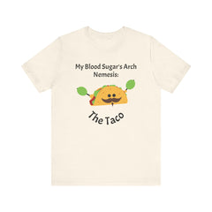 Blood Sugar's Arch Nemisis: The Tacos - Unisex Tee The Diabuddies Store T-Shirts $25.00