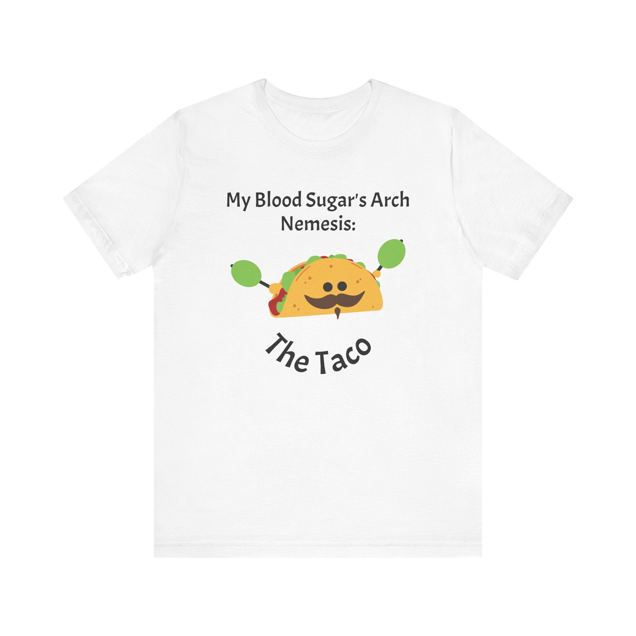 Blood Sugar's Arch Nemisis: The Tacos - Unisex Tee The Diabuddies Store T-Shirts $24.25