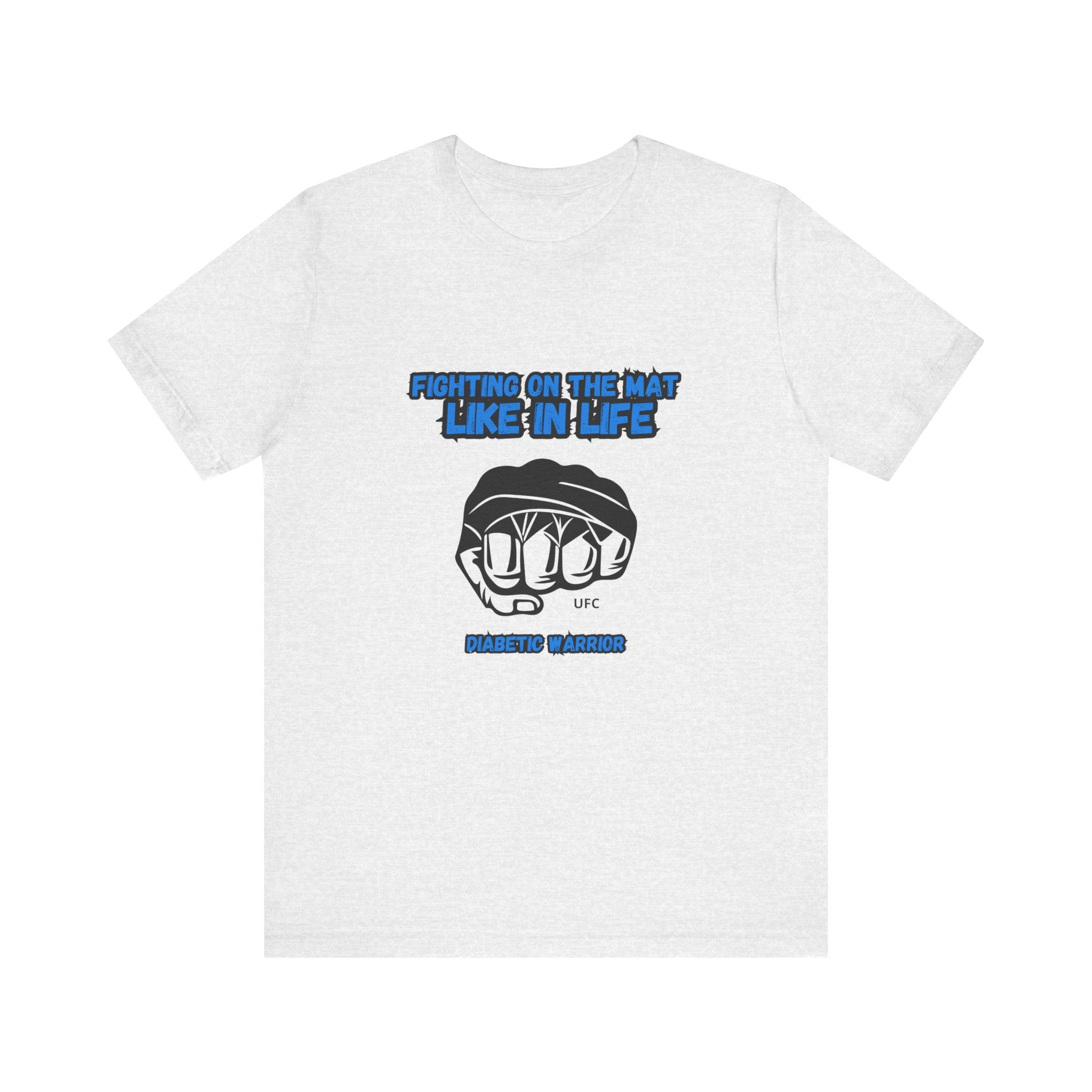 The Diabuddies Store Diabetes Awareness & UFC - Unisex Tee Diabetes Awareness & UFC - Unisex Tee: "Fighting on the Mat like in Life. Diabetic Warrior." Conquer every challenge with this powerful unisex tee. T-Shirts $22.50