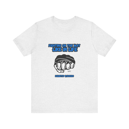 The Diabuddies Store Diabetes Awareness & UFC - Unisex Tee Diabetes Awareness & UFC - Unisex Tee: "Fighting on the Mat like in Life. Diabetic Warrior." Conquer every challenge with this powerful unisex tee. T-Shirts $22.50