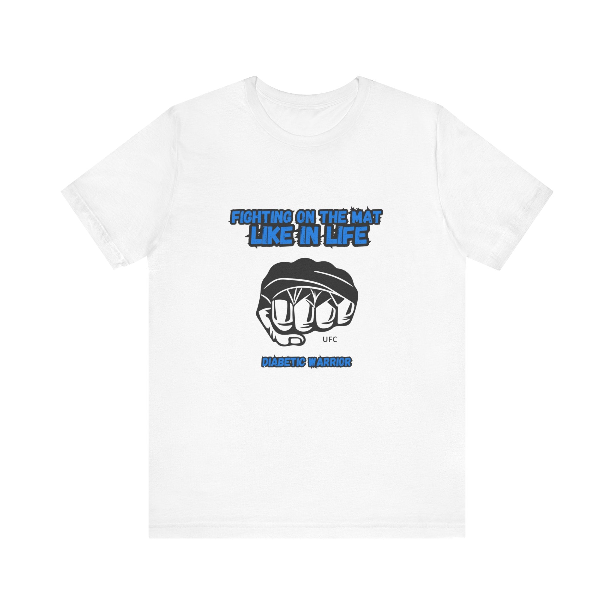 The Diabuddies Store Diabetes Awareness & UFC - Unisex Tee Diabetes Awareness & UFC - Unisex Tee: "Fighting on the Mat like in Life. Diabetic Warrior." Conquer every challenge with this powerful unisex tee. T-Shirts $22.50
