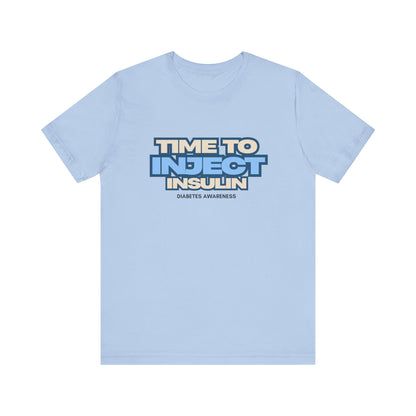 Time to Inject Insulin - Unisex Tee The Diabuddies Store T-Shirts $22.50