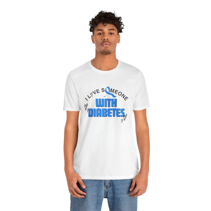 I Love Someone with Diabetes - Unisex Tee The Diabuddies Store T-Shirts $22.50