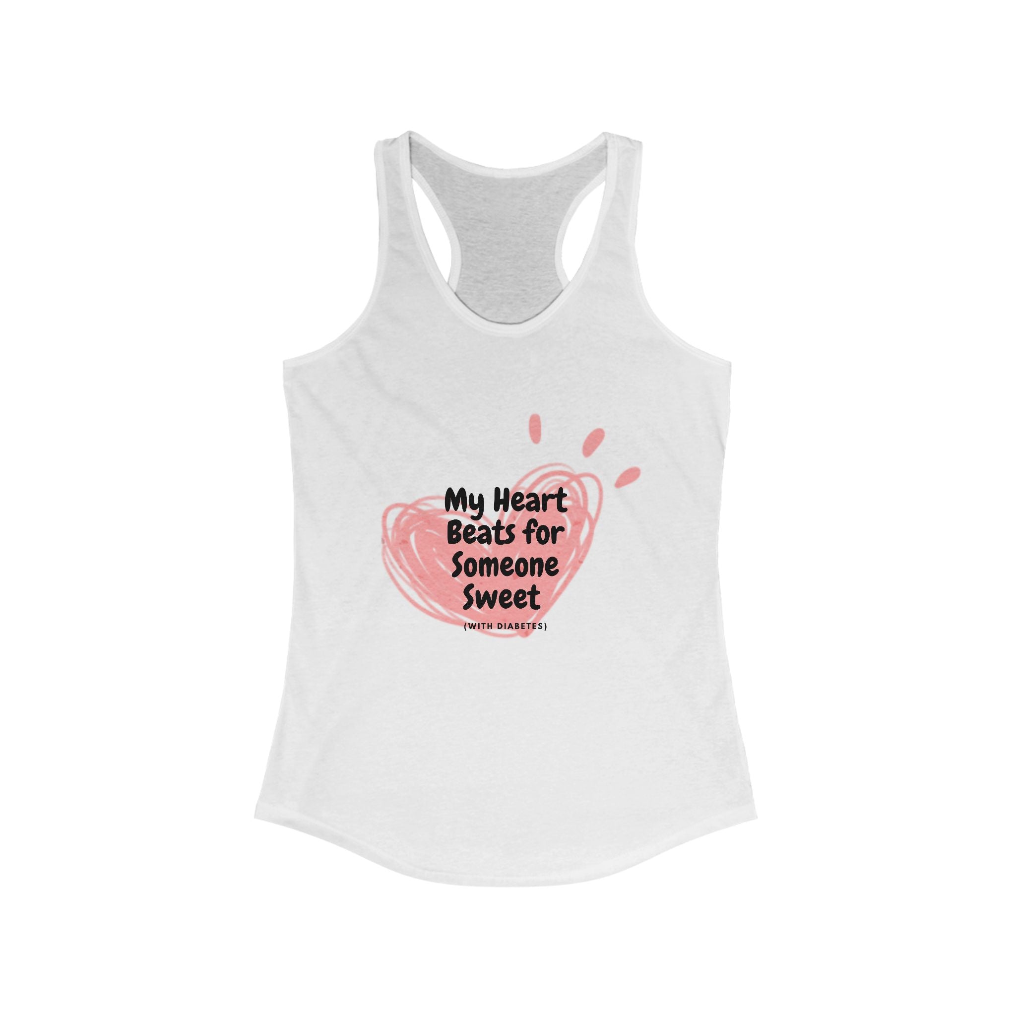 My Heart Beats for Someone Sweet - Racerback Tank The Diabuddies Store Tank Tops $19.96
