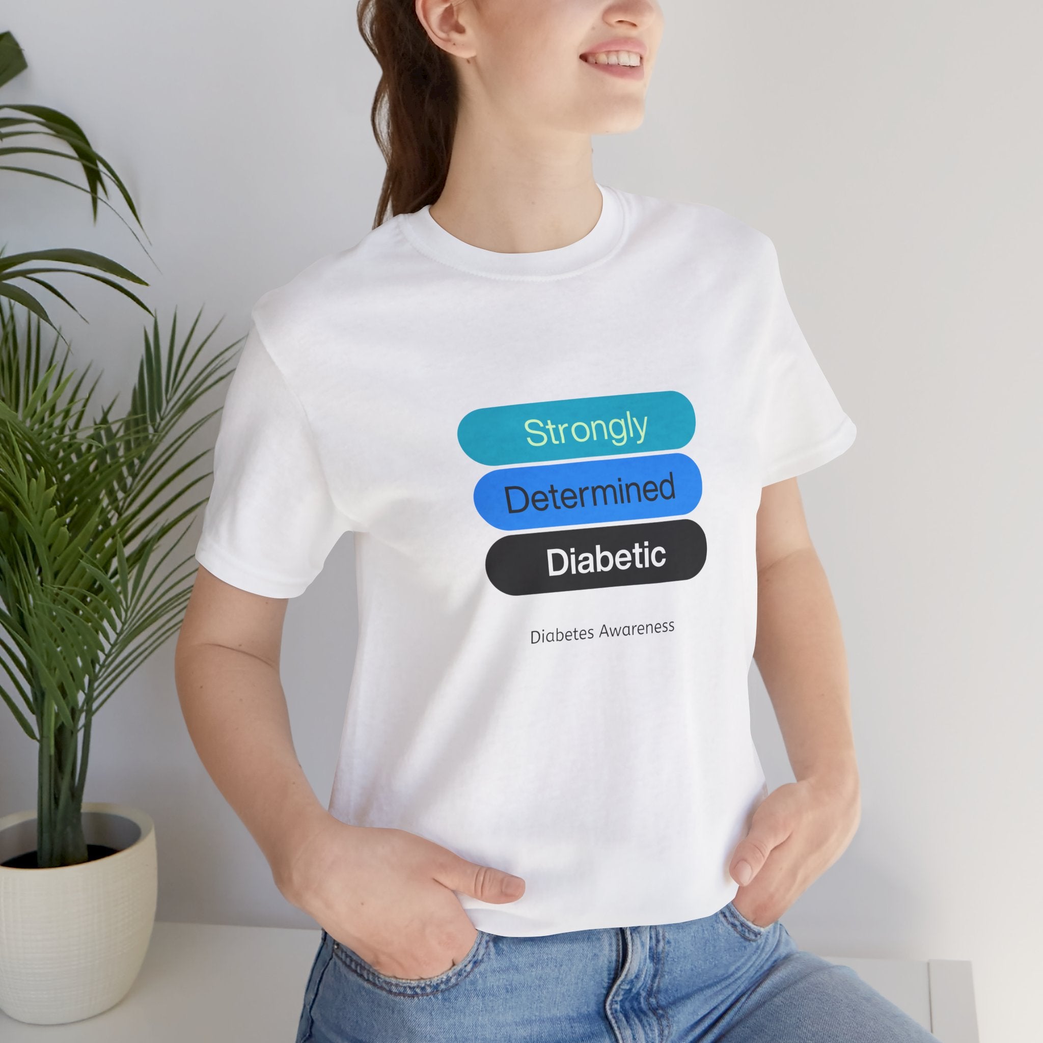Strongly Determined Diabetic - Unisex Tee The Diabuddies Store T-Shirts $22.50