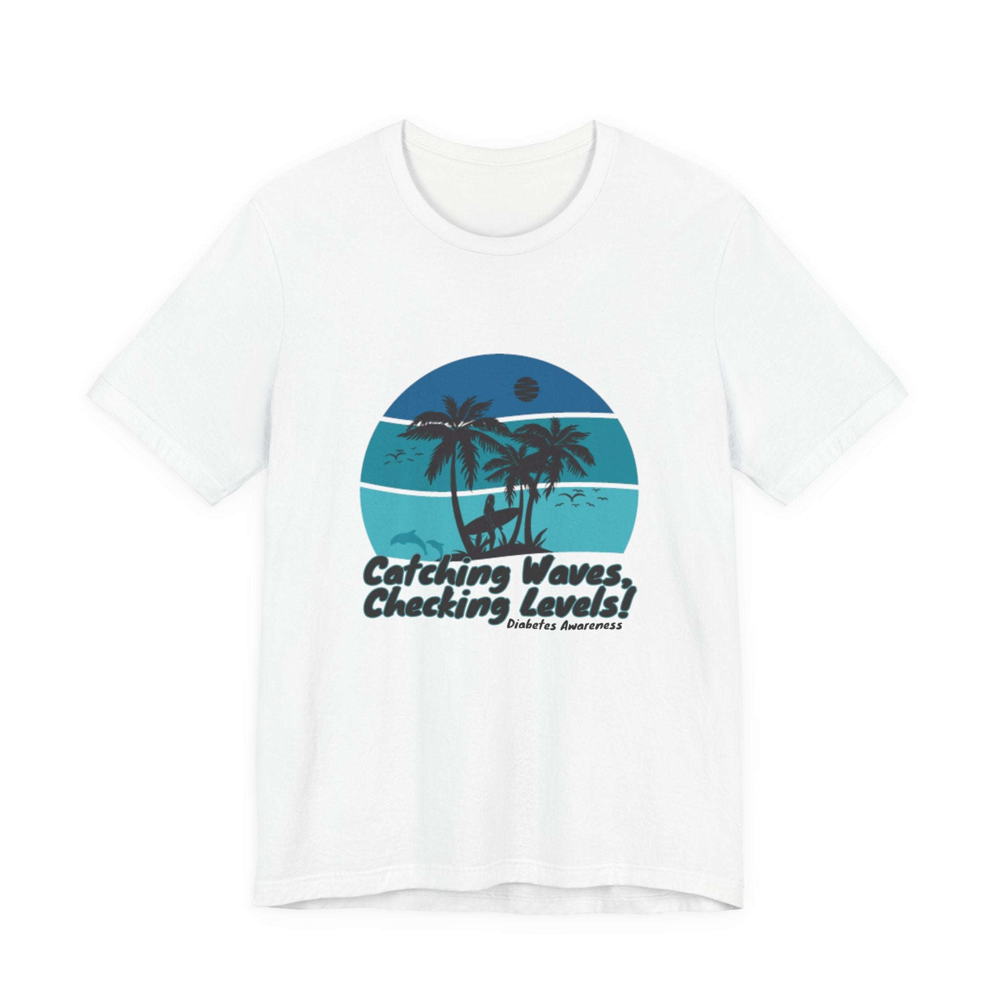 The Diabuddies Store Catching Waves, Checking Levels - Unisex Tee Catching Waves, Checking Levels - Unisex Tee: Hit the beach or the studio in comfort with our "Catching Waves, Checking Levels..." tee, designed for everyone, including those managing diabe