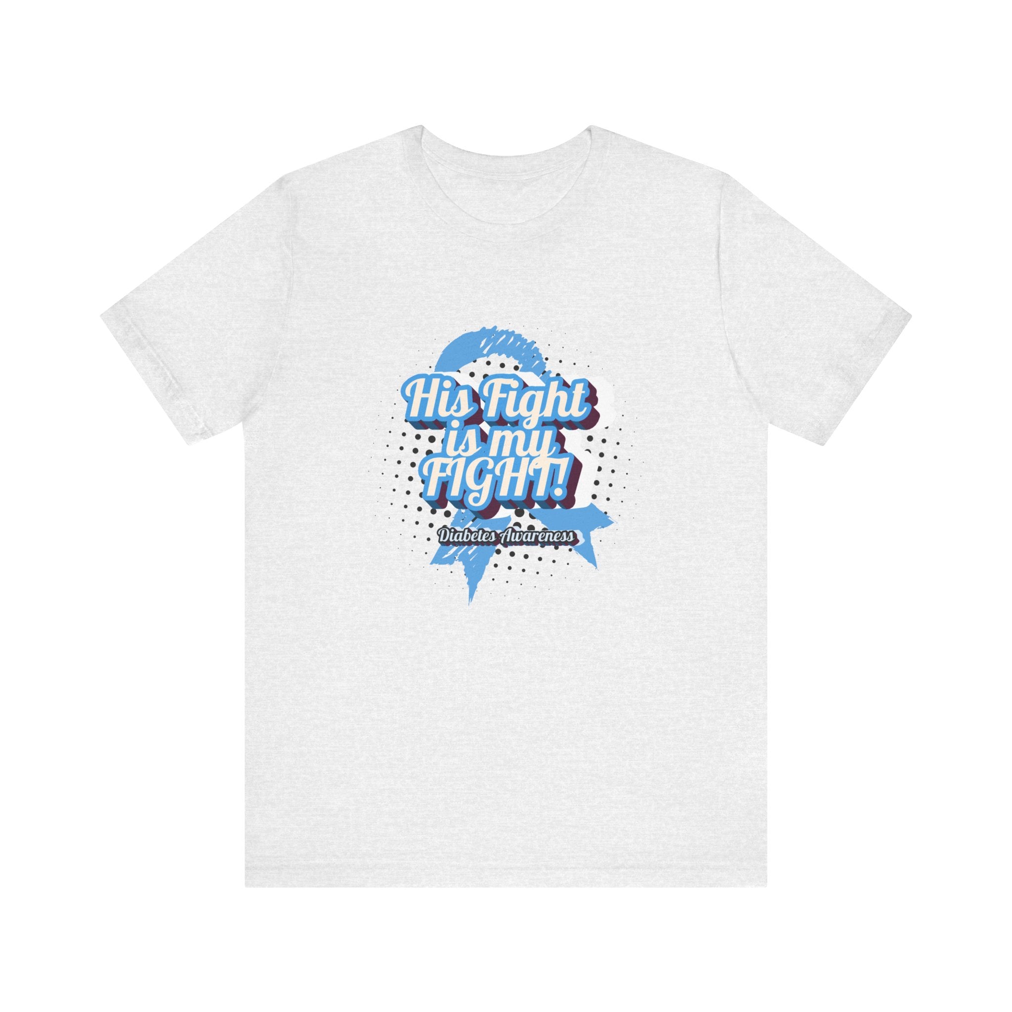 His Fight is my Fight! - Unisex Tee The Diabuddies Store T-Shirts $22.50