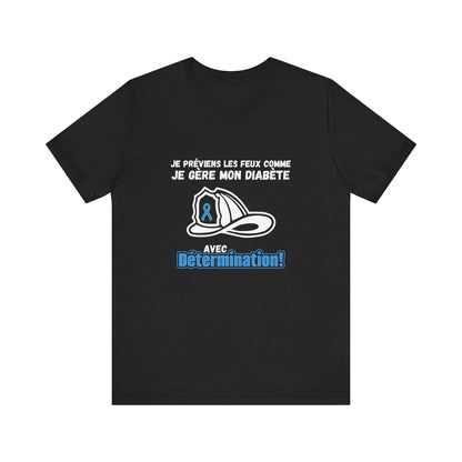 The Diabuddies Store Diabetes & Fire Prevention (French) - Unisex Tee Diabetes & Fire Prevention (French) - Unisex Tee: For the unsung heroes who dedicate their lives to keeping communities safe, while diligently managing their own health. Our Tee is desi