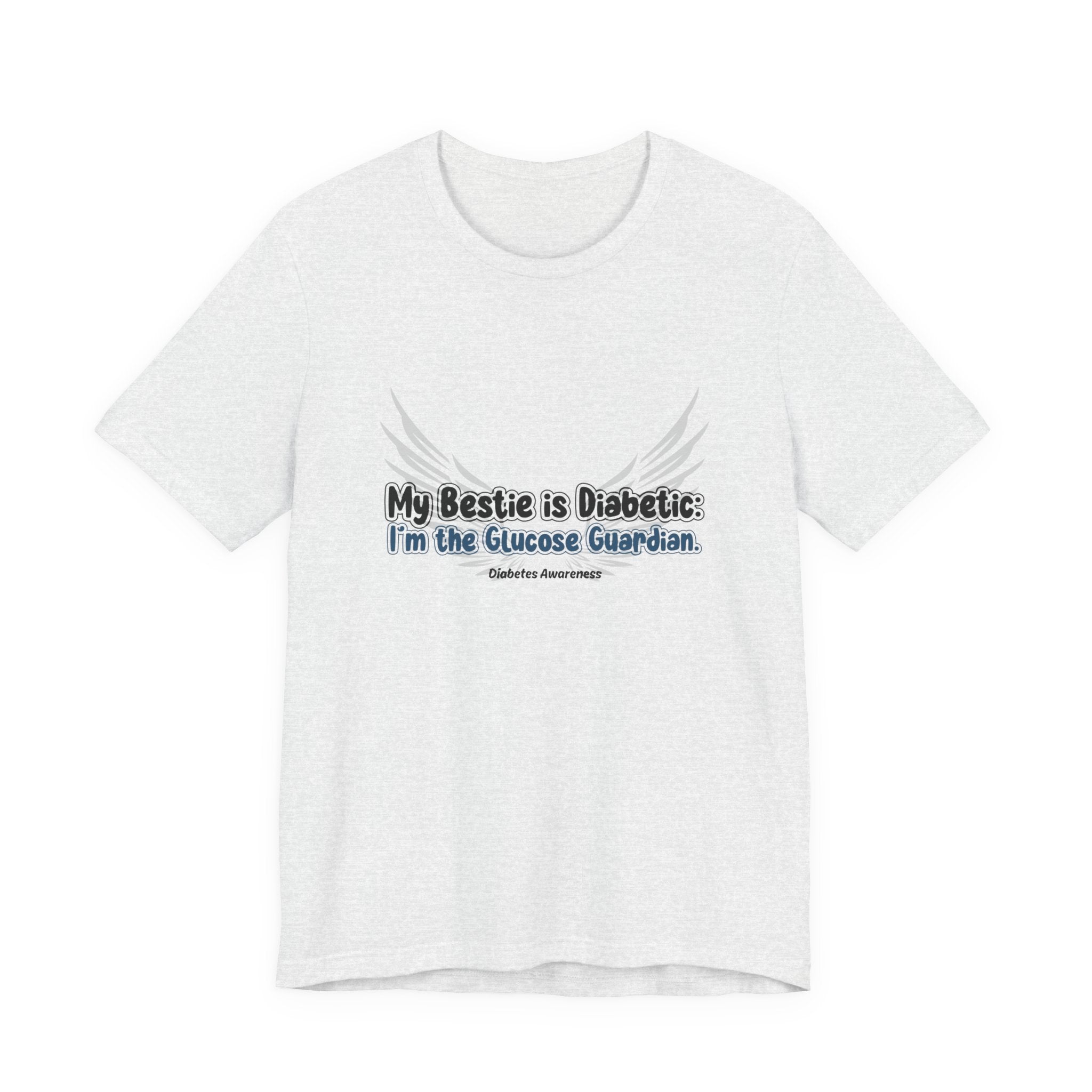 The Diabuddies Store My Bestie is Diabetic, I'm the Guardian - Unisex Tee My Bestie is Diabetic, I'm the Guardian - Unisex Tee: Celebrate your vital role! A proud statement of your commitment & unique connection as a guardian. T-Shirts $22.50