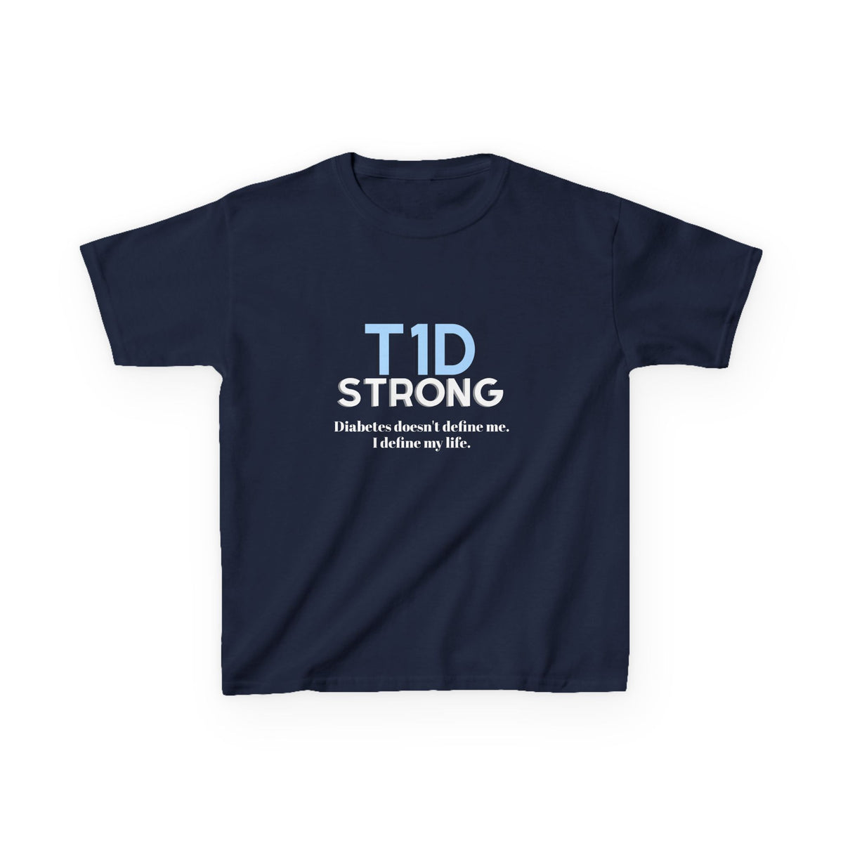 The Diabuddies Store T1D Strong (Diabetes) - Kids Tee T1D Strong (Diabetes) - Kids Tee: Wear your strength. This T1D Strong tee sends a powerful message: "Diabetes doesn't define me. I define my life." It's more than a shirt; it's a statement of resilienc