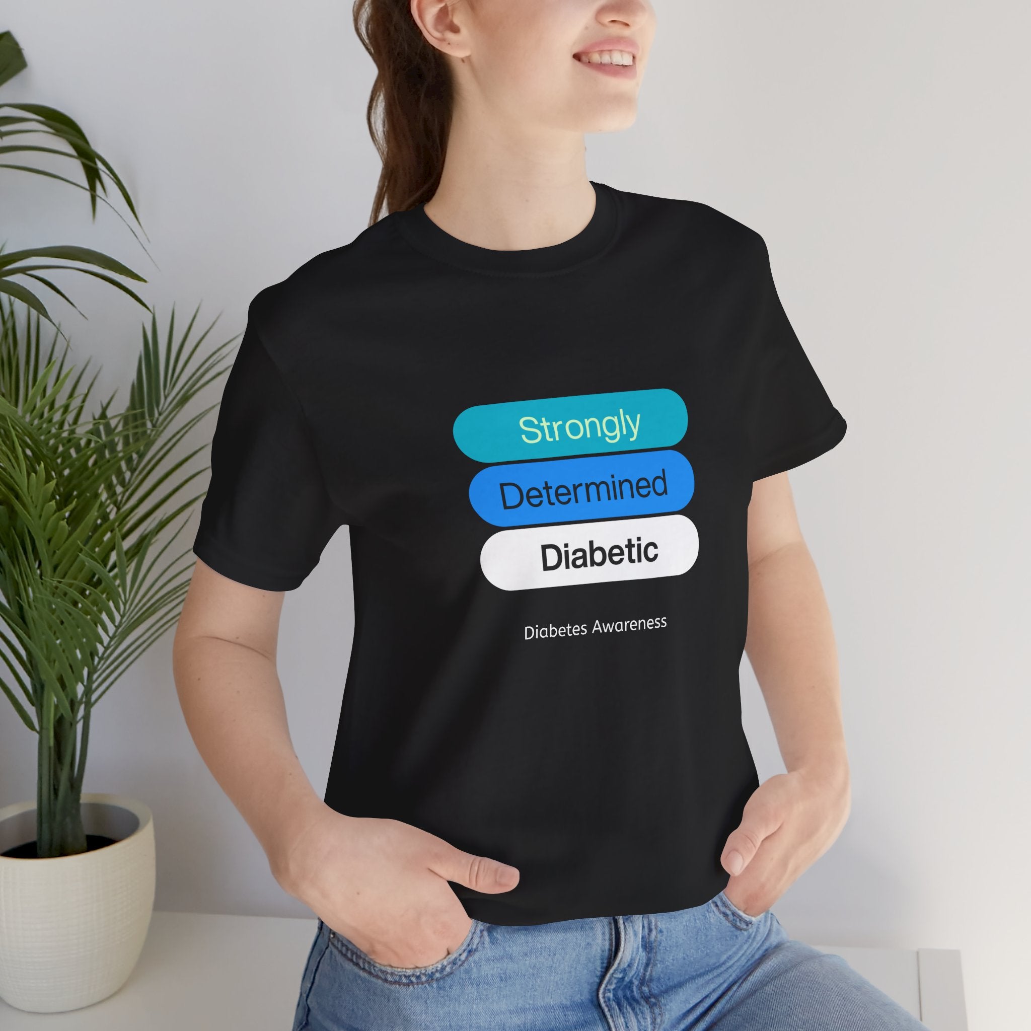 Strongly Determined Diabetic - Unisex Tee The Diabuddies Store T-Shirts $22.50