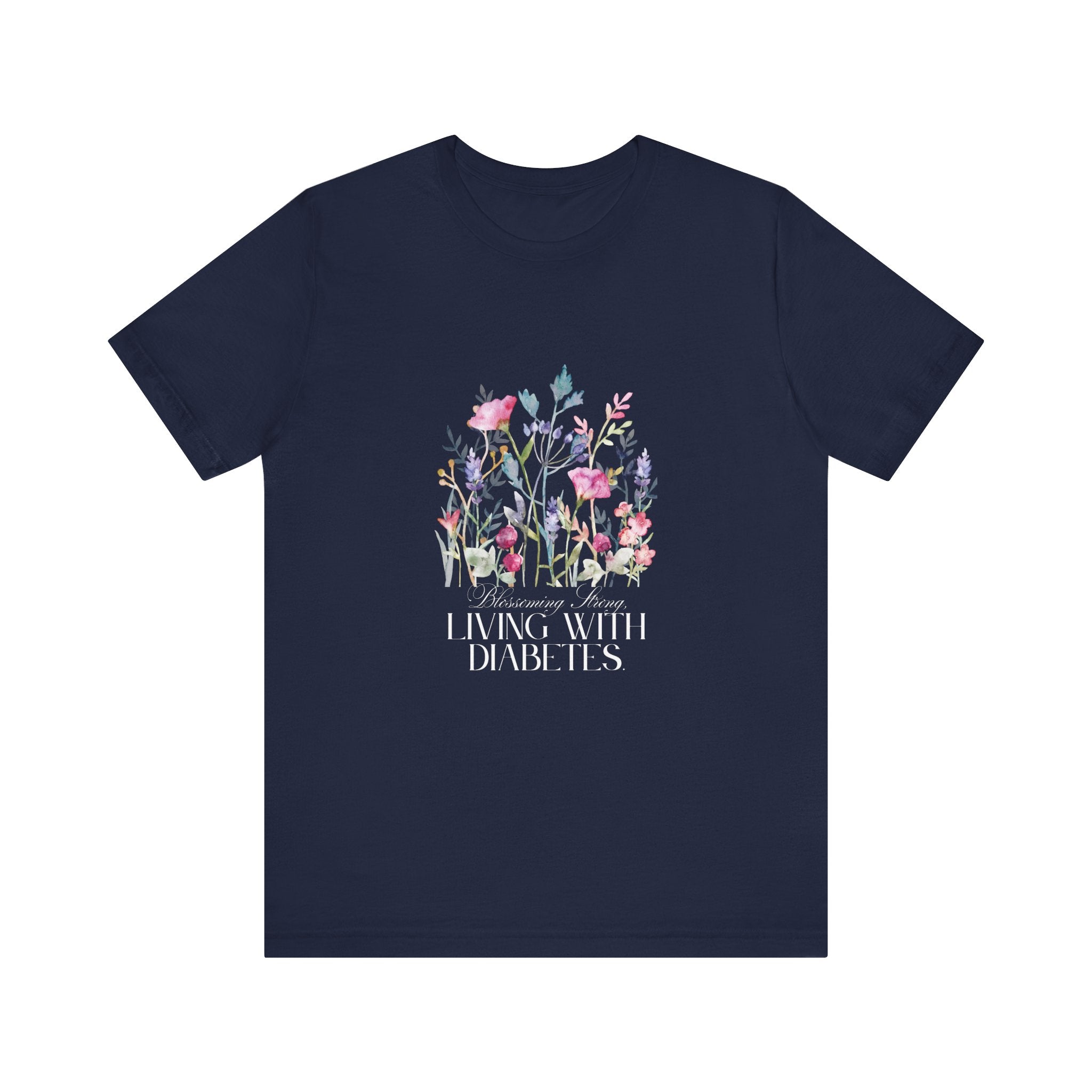 The Diabuddies Store Blossoming Strong, Living with Diabetes. - Unisex Tee Blossoming Strong, Living with Diabetes. - Unisex Tee: Wear your strength proudly! Our "Blossoming Strong, Living with Diabetes" Unisex Tee is a beautiful reminder of your inner po