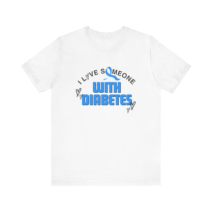 I Love Someone with Diabetes - Unisex Tee The Diabuddies Store T-Shirts $22.50