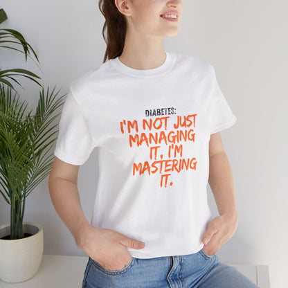 Not Just Managing, Mastering it! Unisex Tee The Diabuddies Store T-Shirts $22.50