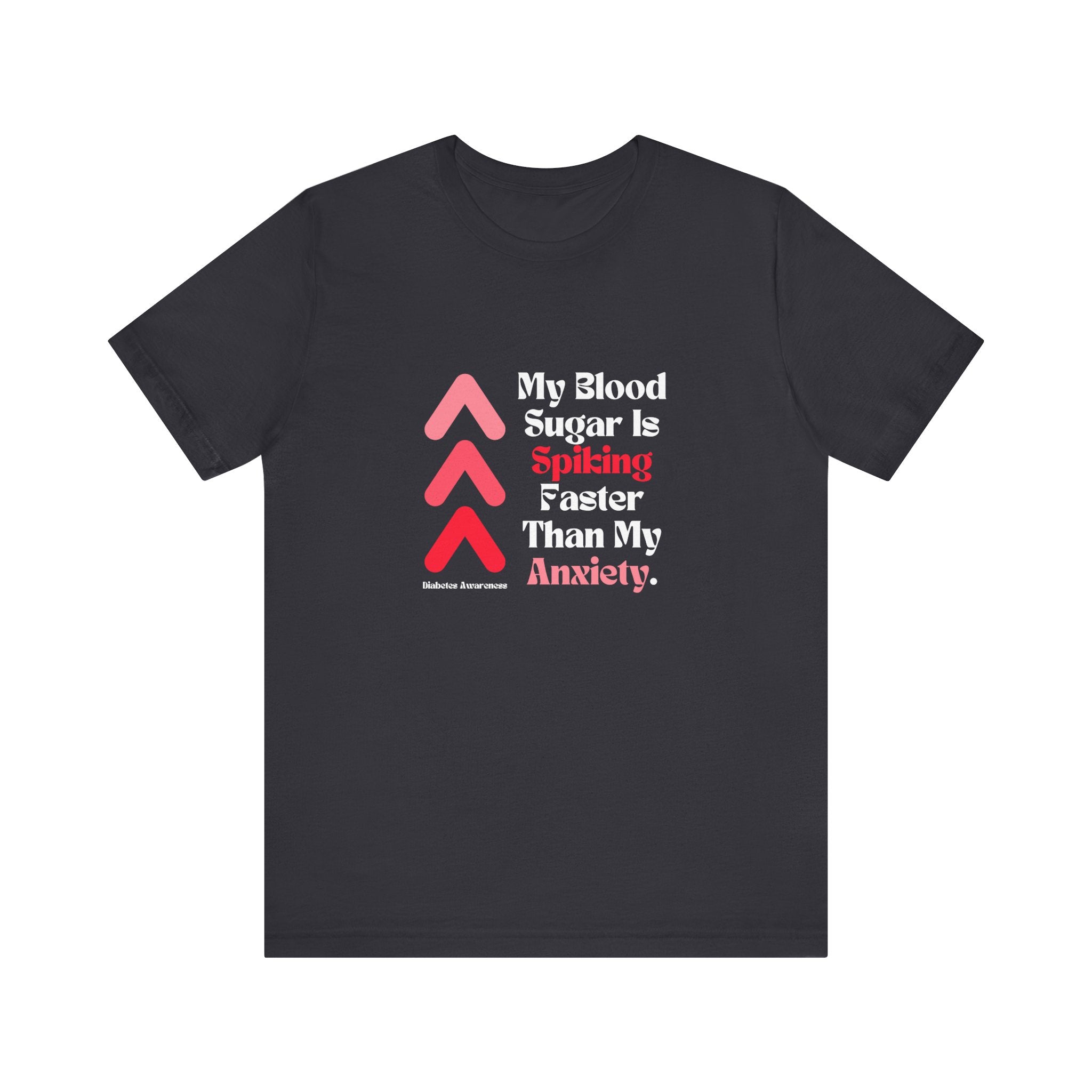 The Diabuddies Store Spiking Faster than my Anxiety - Unisex Tee Get ready to make a statement without saying a word. Our "Spiking Faster Than My Anxiety" Unisex Tee is for anyone who knows the feeling of their blood sugar taking off at warp speed. It's a
