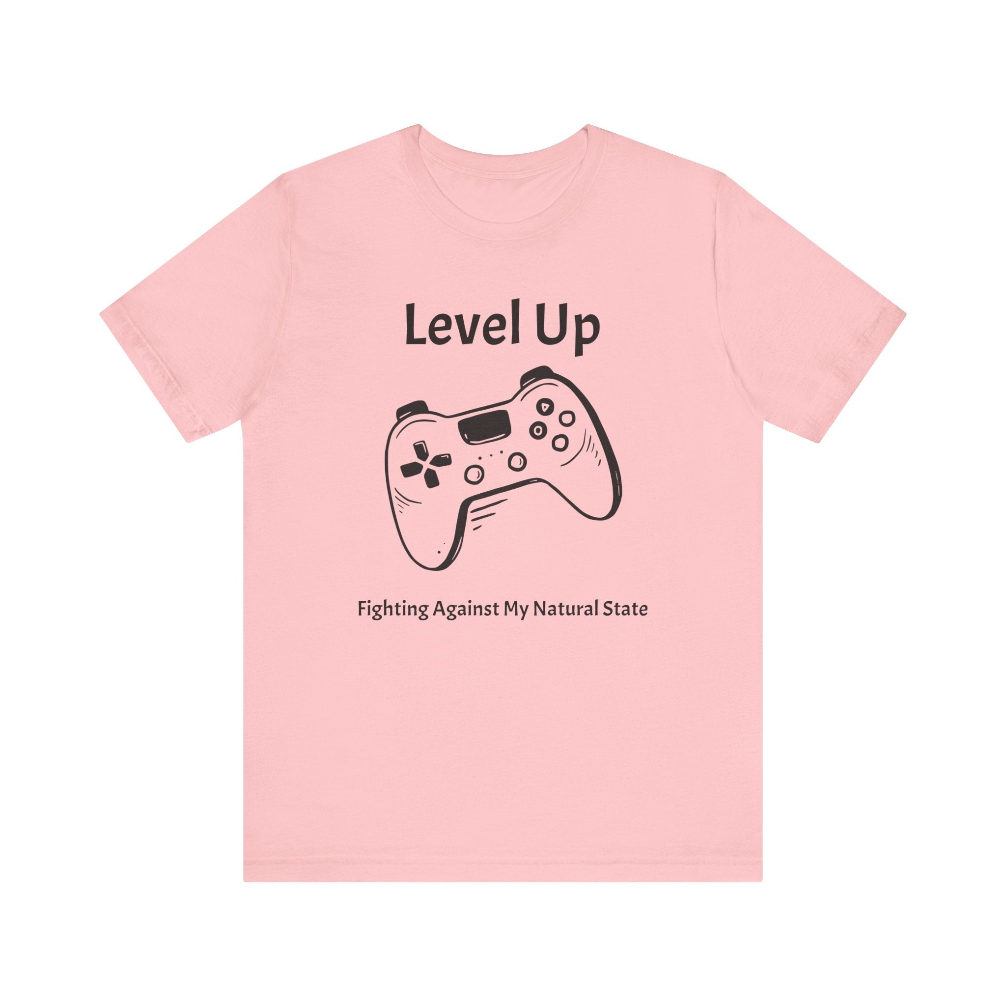 Level Up, Fighting Against my Natural State - Unisex Tee The Diabuddies Store T-Shirts $22.50