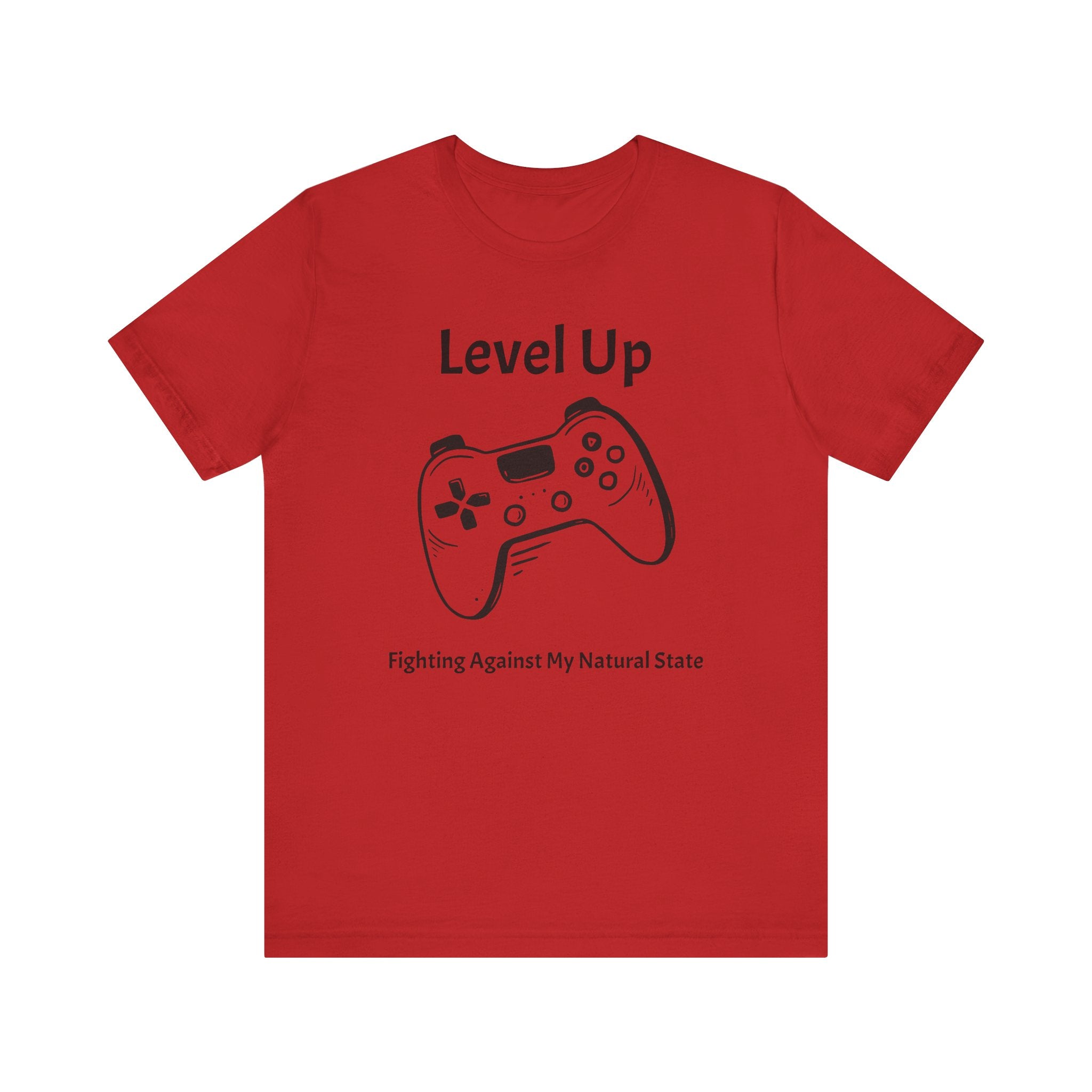 Level Up, Fighting Against my Natural State - Unisex Tee The Diabuddies Store T-Shirts $22.50