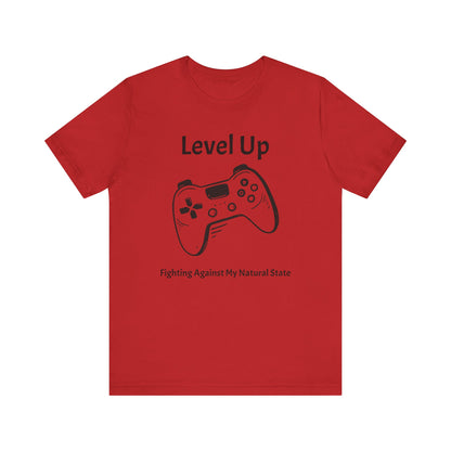 Level Up, Fighting Against my Natural State - Unisex Tee The Diabuddies Store T-Shirts $22.50