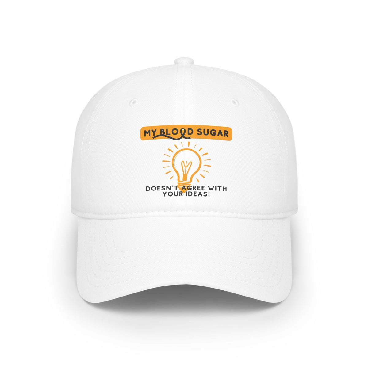 The Diabuddies Store My Blood Sugar says No! - Low Profile Baseball Cap My Blood Sugar says No! - Low Profile Baseball Cap: We've all been there. Sometimes, your blood sugar has other plans, and that's okay! The "My Blood Sugar Says No!" Low Profile Baseb