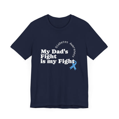My Dad's Fight is my Fight - Unisex Tee The Diabuddies Store T-Shirts $22.50