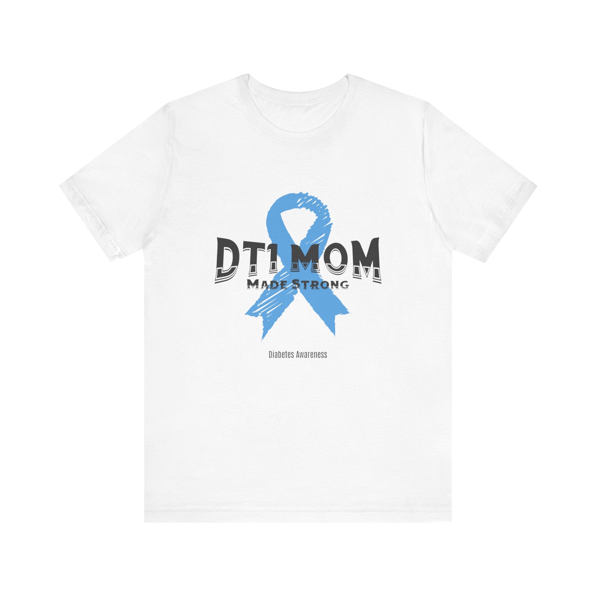 DT1 Mom, Made Strong - Unisex Tee The Diabuddies Store T-Shirts $22.50