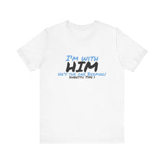 The Diabuddies Store I'm with him, He's the One Beeping - Unisex Tee I'm with him, He's the One Beeping - Unisex Tee: Show your solidarity with the one who keeps things running (and beeping!) with this fun and comfy tee. Perfect for anyone who supports th