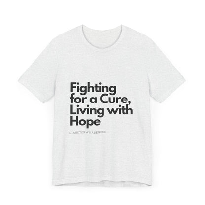 Fight 4 Cure Inspirational - Unisex Tee The Diabuddies Store T-Shirts $24.25