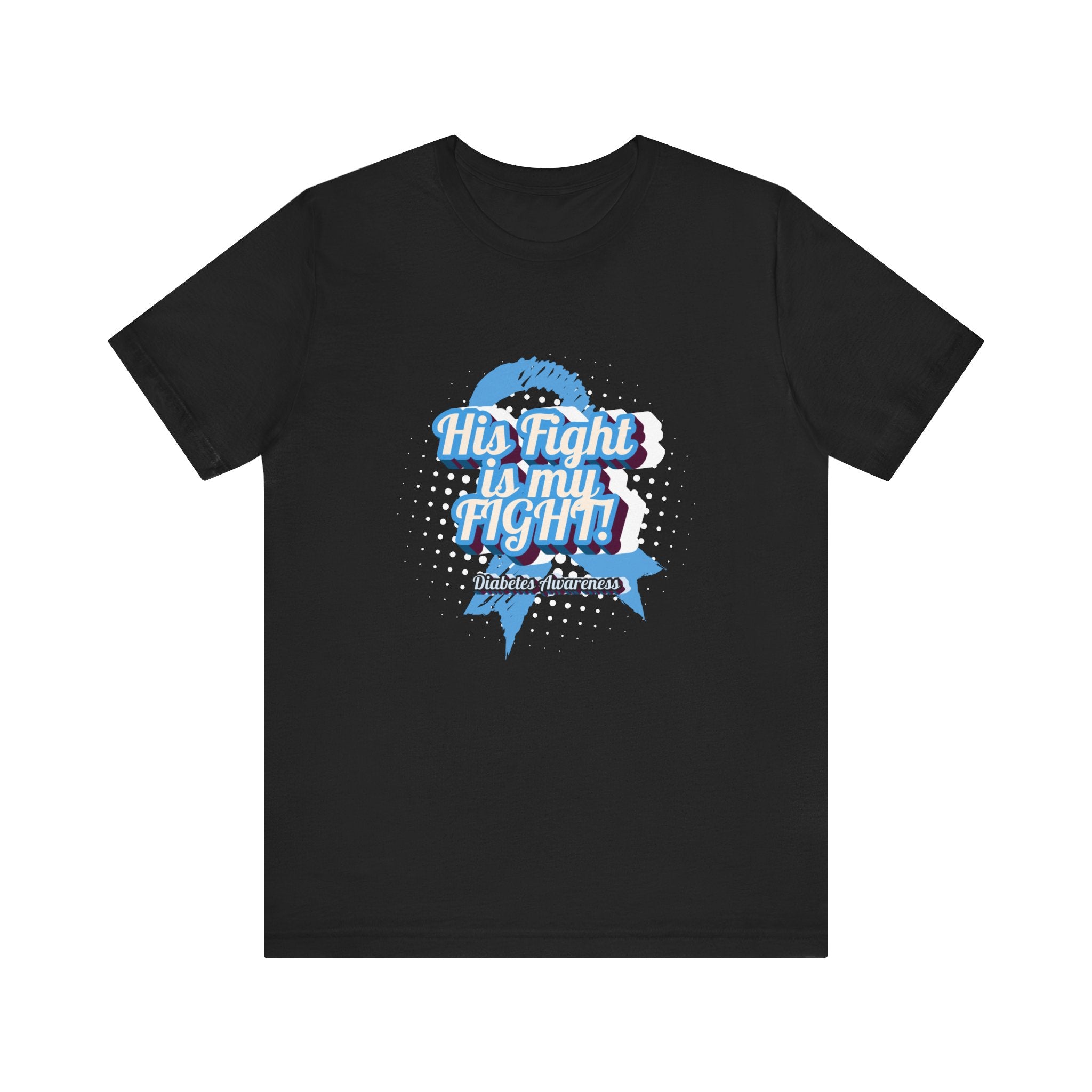 His Fight is my Fight! - Unisex Tee The Diabuddies Store T-Shirts $22.50