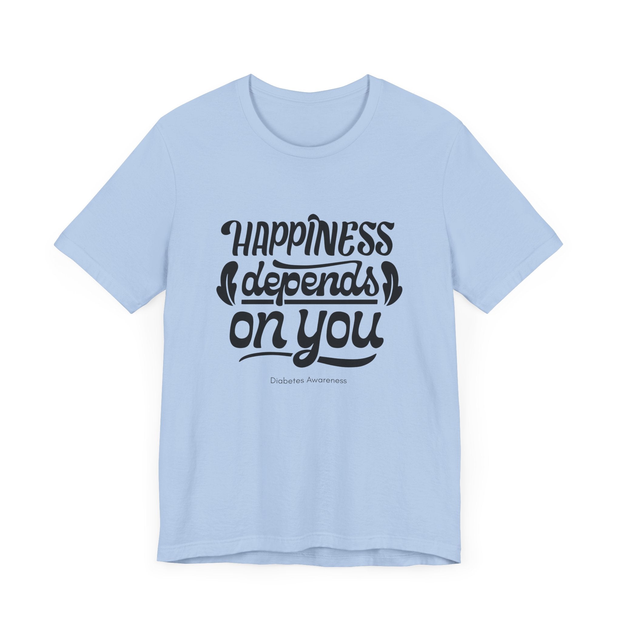 Happiness Depends on You - Unisex Tee The Diabuddies Store T-Shirts $22.50