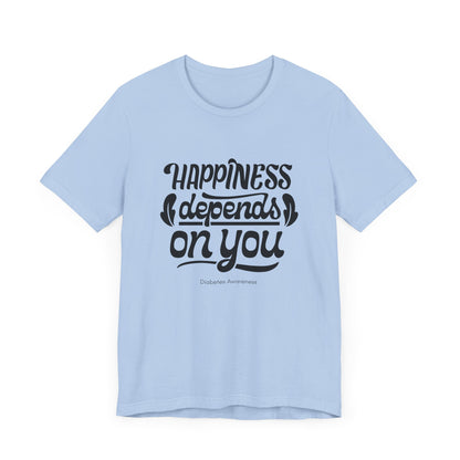 Happiness Depends on You - Unisex Tee The Diabuddies Store T-Shirts $22.50