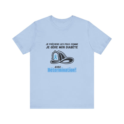 The Diabuddies Store Diabetes & Fire Prevention (French) - Unisex Tee Diabetes & Fire Prevention (French) - Unisex Tee: For the unsung heroes who dedicate their lives to keeping communities safe, while diligently managing their own health. Our Tee is desi
