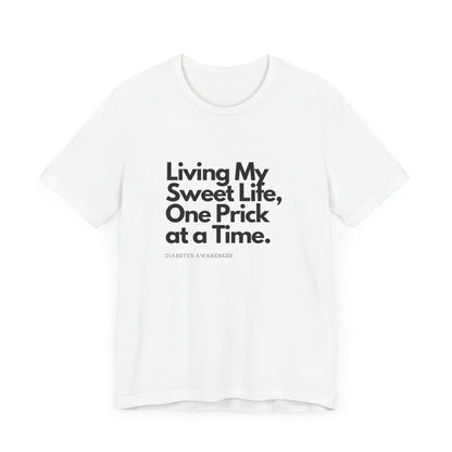 Sweet Life & One Prick at a Time - Unisex Tee The Diabuddies Store T-Shirts $22.50