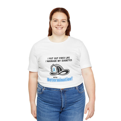 The Diabuddies Store Fight Fires & Diabetes with Determination - Unisex Tee Fight Fires & Diabetes with Determination - Unisex Tee: Brave flames, conquer diabetes. A tee for resilient heroes showing unwavering strength daily. T-Shirts $30.27